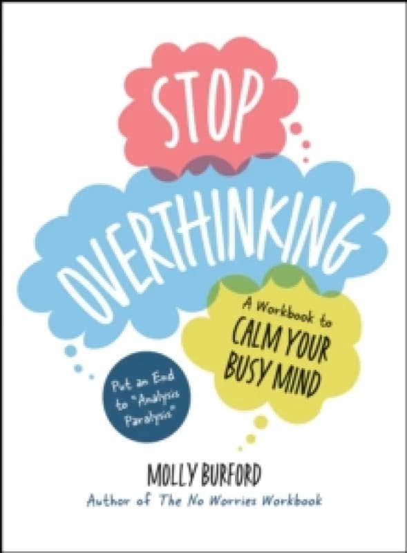 Stop Overthinking : A Workbook to Calm Your Busy Mind Paperback / softback