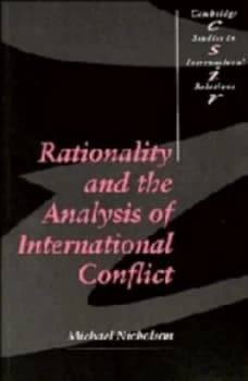 Rationality and the Analysis of International Conflict by Michael Nicholson Paperback