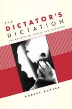 The Dictators Dictation by Robert Boyers Hardback