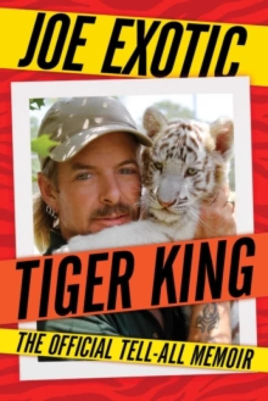 Tiger King : The Official Tell-All Memoir Paperback / softback