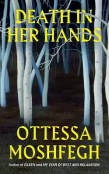 Death in her hands by Ottessa Moshfegh