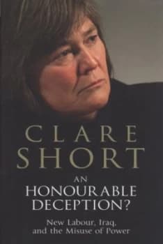An Honourable Deception by Clare Short Hardback