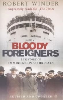 Bloody Foreigners by Robert Winder Paperback