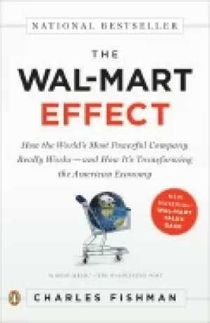 wal mart effect how the worlds most powerful company really works and how i