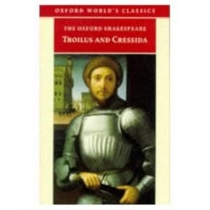 The Oxford Shakespeare Troilus and Cressida by William Shakespeare Paperback