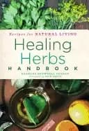 healing herbs handbook recipes for natural living