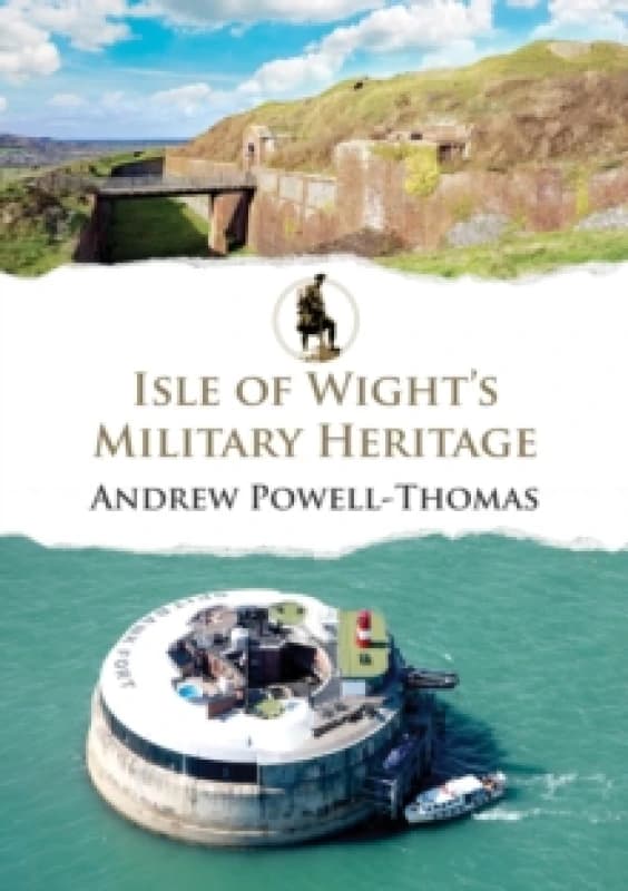Isle of Wight's Military Heritage Paperback / softback
