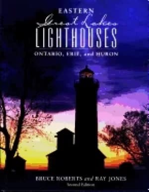 eastern great lakes lighthouses 2nd ontario erie and huron