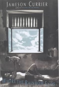 Where the Rainbow Ends by James Currier Paperback