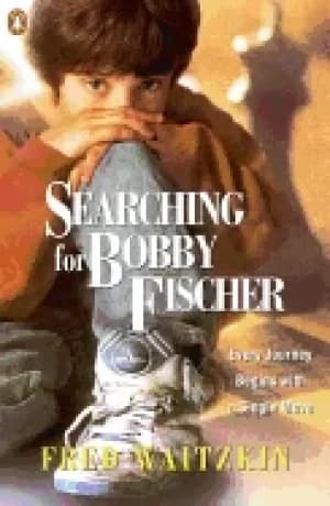 searching for bobby fischer the father of a prodigy observes the world of c