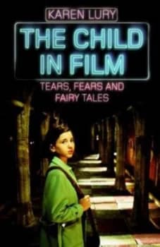 The Child in Film by Karen Lury Paperback
