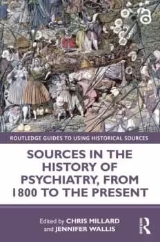 Sources in the History of Psychiatry from 1800 to the Present