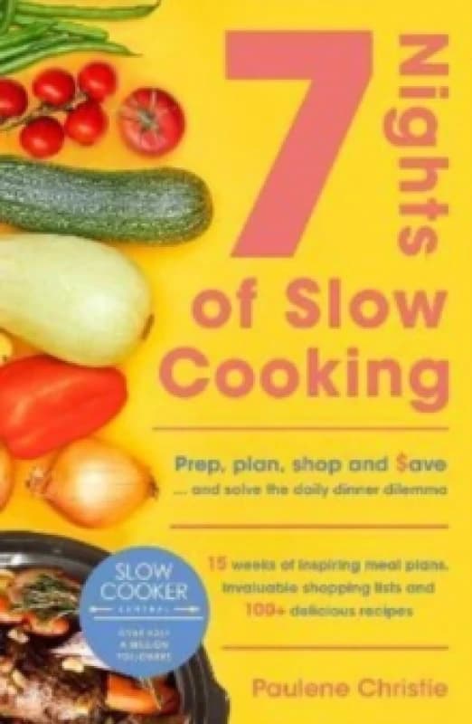 Slow Cooker Central 7 Nights Of Slow Cooking. Paperback. By Paulene Christie Books