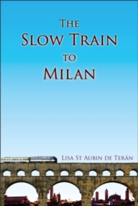 The Slow Train To Milan Paperback / softback