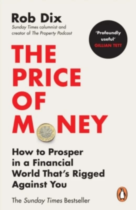 The Price of Money : How to Prosper in a Financial World Thats Rigged Against You Paperback / softback