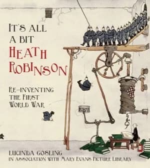Its all a bit Heath Robinson by W. Heath Robinson