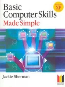 Basic computer skills made simple XP edition by Jackie Sherman