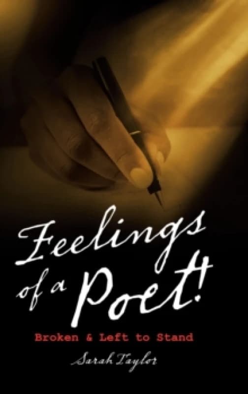 Feelings of a Poet! : Broken & Left to Stand Hardback