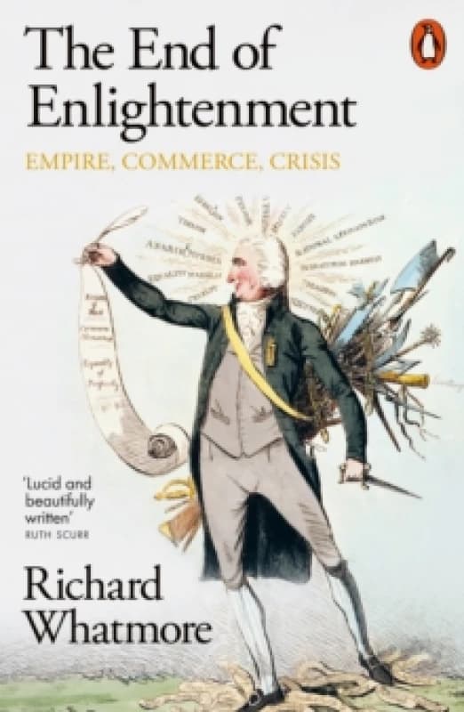 The End of Enlightenment. Paperback. By Richard Whatmore Books
