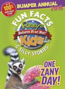Ripleys Fun Facts and Silly Stories Kids Annual 2016 by Robert Ripley Hardback