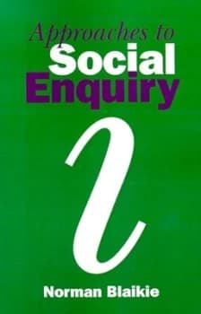 Approaches to Social Enquiry by Norman Blaikie Paperback