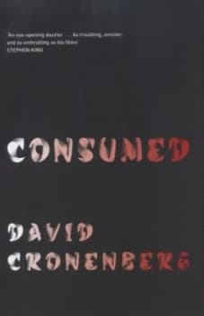 Consumed by David Cronenberg Hardback