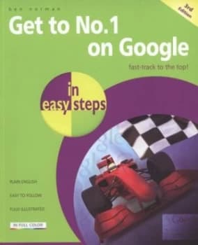 Get to No. 1 on Google in Easy Steps by Ben Norman Paperback