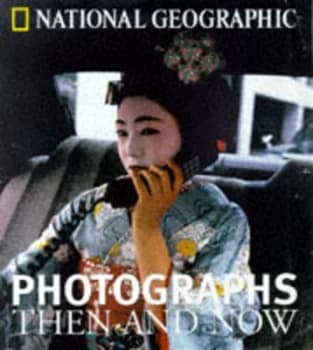 Photographs Then and Now by National Geographic Society Book