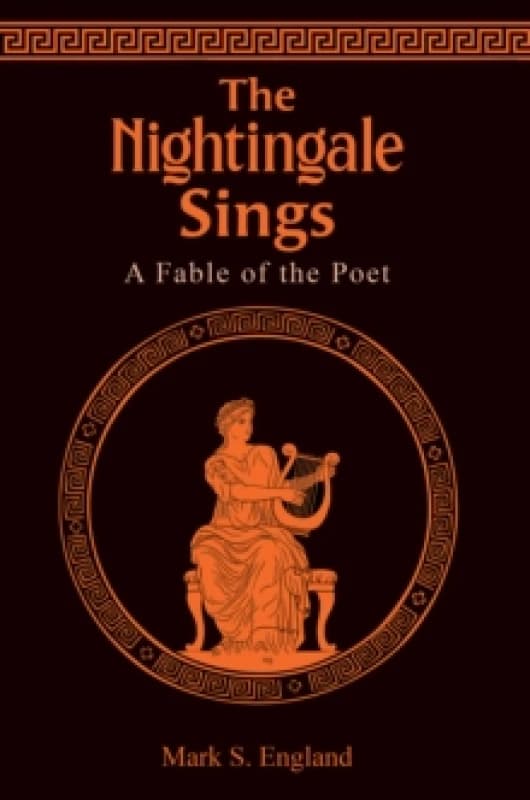 The Nightingale Sings : A Fable of the Poet Paperback / softback