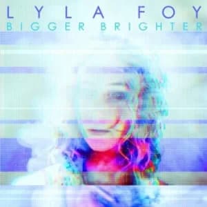 Bigger Brighter by Lyla Foy CD Album