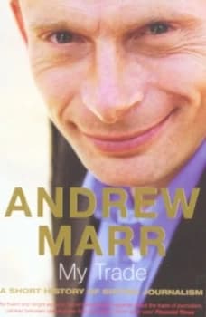 My Trade by Andrew Marr Paperback