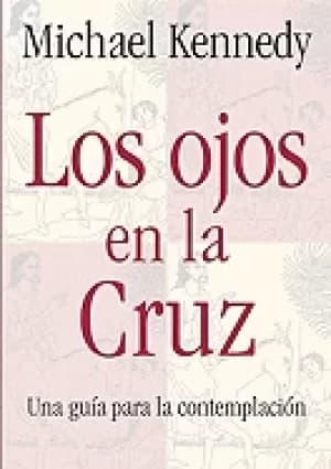 eyes on the cross a guide for contemplation