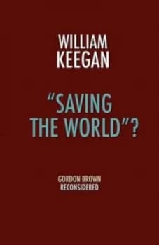 saving the World. by William Keegan Paperback
