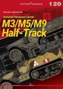 M3/M5/M9 Half-Track : Armored Personnel Carrier
