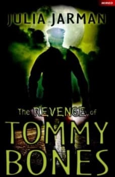 The revenge of Tommy Bones by Julia Jarman