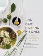 new filipino kitchen stories and recipes from around the globe