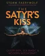 satyrs kiss queer men sex magic and modern witchcraft