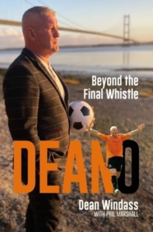 Deano : Beyond The Final Whistle Hardback