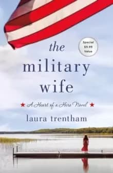 The Military Wife : A Heart of A Hero Novel