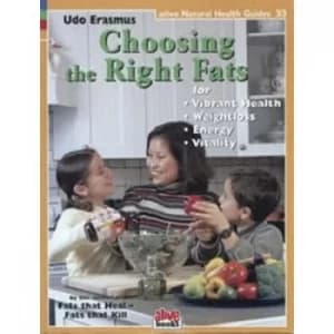 Choosing the right fats by Udo Erasmus