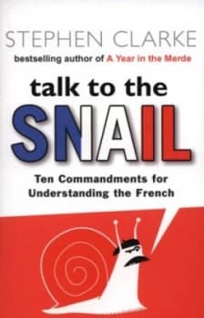 Talk to the Snail by Stephen Clarke Paperback