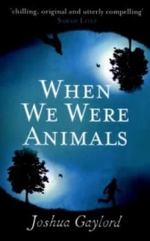 When We Were Animals by Joshua Gaylord Book