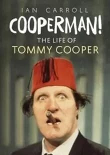 Cooperman! : The Life of Tommy Cooper