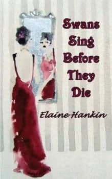 Swans Sing before They Die by Elaine Hankin Paperback