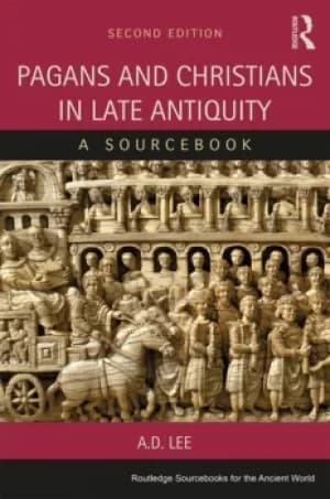 Pagans and Christians in Late AntiquityA Sourcebook
