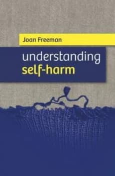 Understanding Self-Harm by Joan Freeman Book