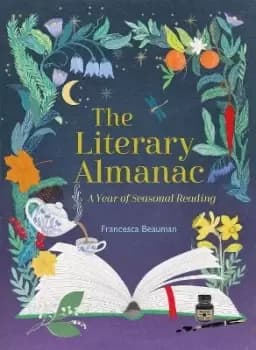 The Literary Almanac by Francesca Beauman