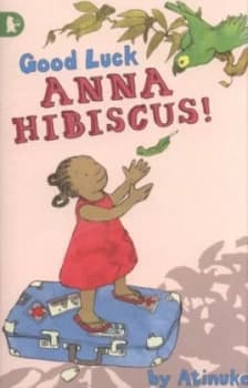 Good Luck Anna Hibiscus by Atinuke Paperback