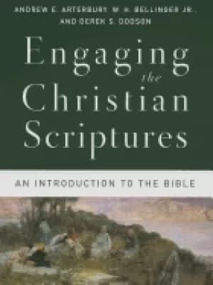 engaging the christian scriptures an introduction to the bible