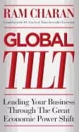 global tilt leading your business through the great economic power shift